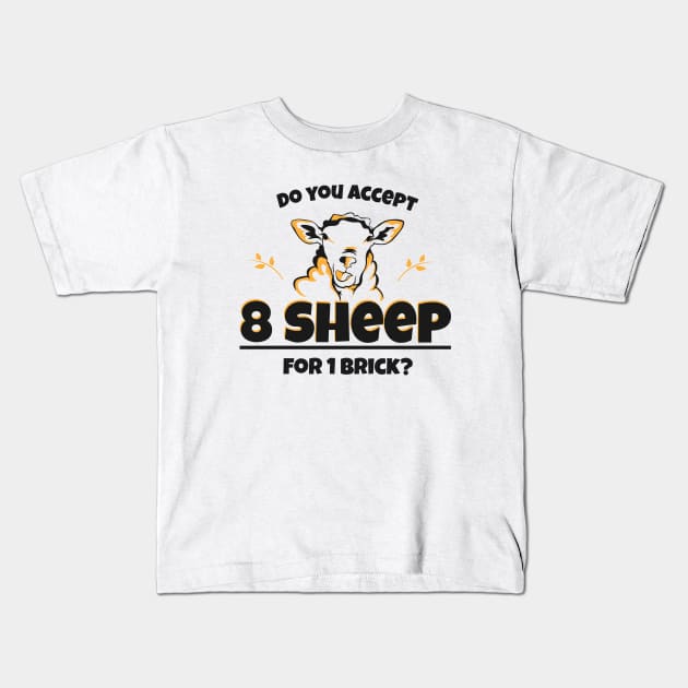 Catan - Do you Accept 8 Sheep Kids T-Shirt by Buba Boardgames